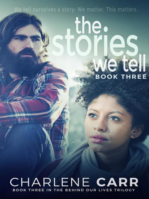 Title details for The Stories We Tell by Charlene Carr - Available